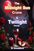 Read The Midnight Sun Crave: A Twilight Parody, written by B. Greenford