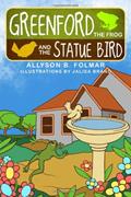 Read Greenford the Frog and the Statue Bird, written by Allyson B. Folmar