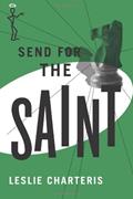 Read Send for the Saint, written by Leslie Charteris