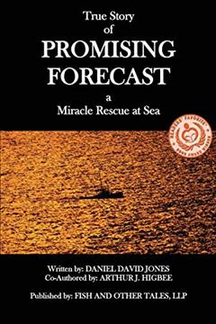 Promising Forecast: a Miracle Rescue at Sea, written by Daniel David Jones; Arthur J. Higbee