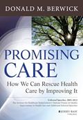 Read Promising Care: How We Can Rescue Health Care by Improving It, written by Donald M. Berwick Read Promising Care: How We Can Rescue Health Care by Improving It, written by Donald M. Berwick