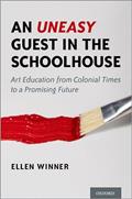 Read An Uneasy Guest in the Schoolhouse: Art Education from Colonial Times to a Promising Future, written by Ellen Winner