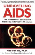 Read Unraveling AIDS: The Independent Science and Promising Alternative Therapies, written by Mae-Wan Ho Read Unraveling AIDS: The Independent Science and Promising Alternative Therapies, written by Mae-Wan Ho