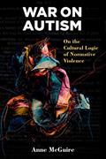 Read War on Autism: On the Cultural Logic of Normative Violence (Corporealities: Discourses Of Disability), written by Anne McGuire Read War on Autism: On the Cultural Logic of Normative Violence (Corporealities: Discourses Of Disability), written by Anne McGuire