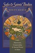 Read Sufis and Saints' Bodies: Mysticism, Corporeality, and Sacred Power in Islam, written by Scott Kugle