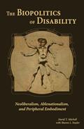 Read The Biopolitics of Disability: Neoliberalism, Ablenationalism, and Peripheral Embodiment (Corporealities: Discourses Of Disability), written by David T. Mitchell