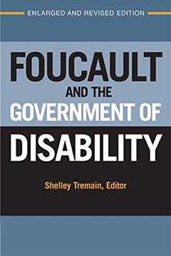 Foucault and the Government of Disability (Corporealities: Discourses Of Disability), written by Shelley Lynn Tremain