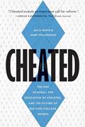 Read Cheated: The UNC Scandal, the Education of Athletes, and the Future of Big-Time College Sports, written by Jay M. Smith; Mary Willingham