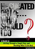 Read He Cheated On Me... What Should I Do?: A Guide to Getting Through a Tough Time and Deciding What To Do Next, written by Guidry Jones