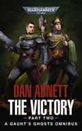 Read The Victory: Part Two (Gaunt's Ghosts: Warhammer 40,000), written by Dan Abnett