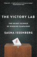 Read The Victory Lab: The Secret Science of Winning Campaigns, written by Sasha Issenberg Read The Victory Lab: The Secret Science of Winning Campaigns, written by Sasha Issenberg