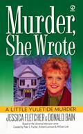 Read Murder, She Wrote: a Little Yuletide Murder, written by Jessica Fletcher; Donald Bain