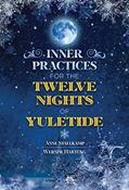 Read Inner Practices for the Twelve Nights of Yuletide, written by Anne Stallkamp; Werner Hartung