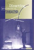 Read Directing Postmodern Theater: Shaping Signification in Performance (Theater--Theory/Text/Performance), written by Jon Whitmore