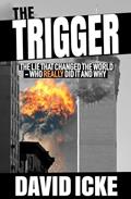Read The Trigger: The Lie That Changed the World, written by David Icke