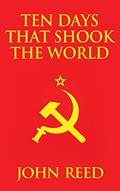 Read Ten Days That Shook the World, written by John Reed