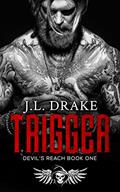 Read Trigger (Devil's Reach Book 1), written by J.L. Drake