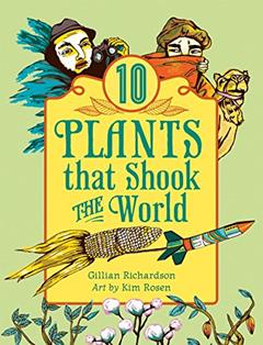 10 Plants That Shook The World (World of Tens), written by Gillian Richardson
