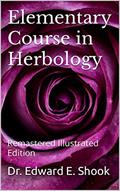Read Elementary Course in Herbology: Remastered Illustrated Edition, written by Dr. Edward E. Shook