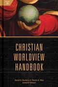 Read Christian Worldview Handbook, written by David S. Dockery; Trevin Wax