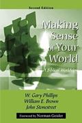 Read Making Sense of Your World: A Biblical Worldview, written by W. Gary Phillips; William E. Brown; John Stonestreet