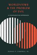 Read Worldviews and the Problem of Evil: A Comparative Approach, written by Ronnie P. Campbell  Jr.
