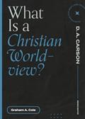 Read What Is a Christian Worldview? (Questions for Restless Minds), written by Graham A. Cole
