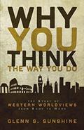 Read Why You Think the Way You Do: The Story of Western Worldviews from Rome to Home, written by Glenn S. Sunshine