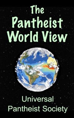 The Pantheist World View, written by Harold W. Wood Jr.; Lezlie L. Murray; Universal Pantheist Society
