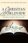 Read A Christian Worldview, written by Chester P. Michael