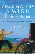 Read Chasing the Amish Dream: My Life as a Young Amish Bachelor, written by Loren Beachy