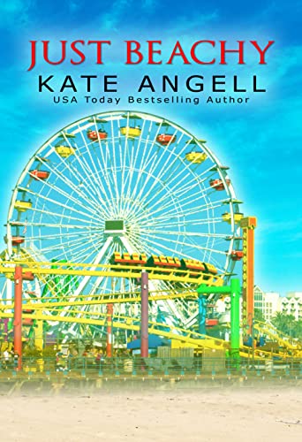 Read Just Beachy (A Barefoot William/Sunkissed Key novel Book 1), written by Kate Angell
