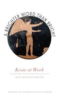 Read A Brighter Word Than Bright: Keats at Work (Muse Books), written by Dan Beachy-Quick