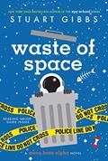 Read Waste of Space (Moon Base Alpha), written by Stuart Gibbs