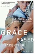 Read Grace-Based Parenting, written by Tim Kimmel