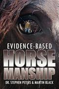 Read Evidence-Based Horsemanship, written by Stephen Peters; Martin Black