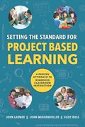 Read Setting the Standard for Project Based Learning, written by John Larmer; John Mergendoller; Suzie Boss