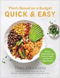 Read Plant-Based on a Budget Quick & Easy: 100 Fast, Healthy, Meal-Prep, Freezer-Friendly, and One-Pot Vegan Recipes, written by Toni Okamoto