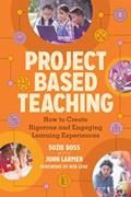 Read Project Based Teaching: How to Create Rigorous and Engaging Learning Experiences, written by Suzie Boss; John Larmer