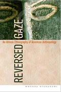 Read Reversed Gaze: An African Ethnography of American Anthropology, written by Mwenda Ntarangwi Read Reversed Gaze: An African Ethnography of American Anthropology, written by Mwenda Ntarangwi