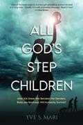 Read All GOD's Step Children: After the Great War Between the Genders, Roles are Reversed. Will Humanity Survive?, written by Yve S. Mari