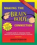 Read Making the Brain Body Connection: A Playful Guide to Identifying & Releasing Mental, Physical & Emotional Triggers, written by Sharon Promislow