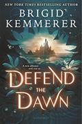 Read Defend the Dawn (Defy the Night), written by Brigid Kemmerer