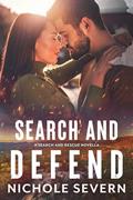 Read Search and Defend (Search and Rescue Book 3), written by Nichole Severn
