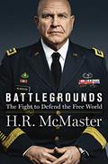 Read Battlegrounds: The Fight to Defend the Free World, written by H. R. McMaster Read Battlegrounds: The Fight to Defend the Free World, written by H. R. McMaster