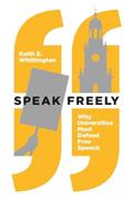 Read Speak Freely: Why Universities Must Defend Free Speech (New Forum Books), written by Keith E. Whittington Read Speak Freely: Why Universities Must Defend Free Speech (New Forum Books), written by Keith E. Whittington