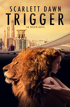 Trigger (Origin Book 1), written by Scarlett Dawn
