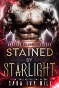 Read Stained by Starlight (Warrior Kings of Alioth Book 2), written by Sara Ivy Hill