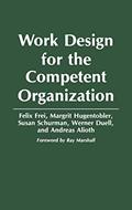 Read Work Design for the Competent Organization, written by Felix Frei; Margrit Hugentobler; Susan Schurman; Werner Duell; Andreas Alioth