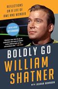 Read Boldly Go: Reflections on a Life of Awe and Wonder, written by William Shatner